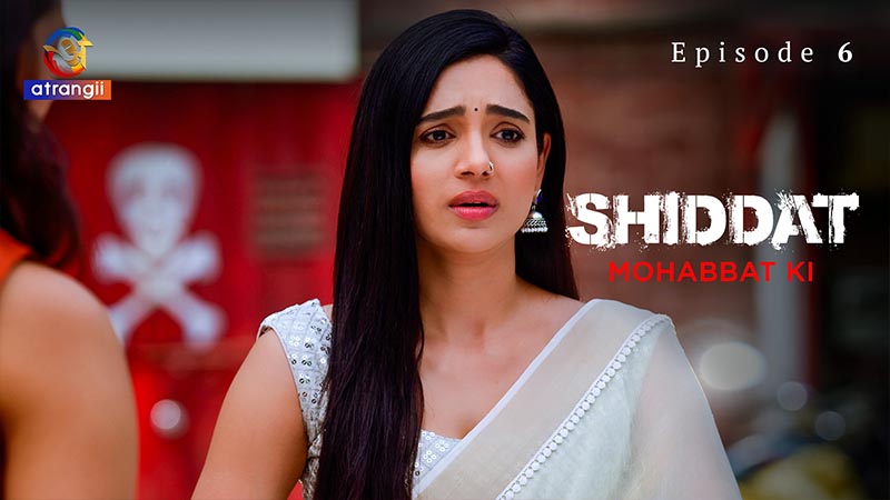 Shiddat (Mohabbat Ki) | Season 01 | Episode 06